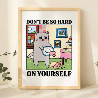 Don't Be So Hard On Yourself' Cat Print