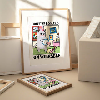 Don't Be So Hard On Yourself' Cat Print