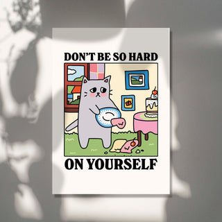 Don't Be So Hard On Yourself' Cat Print