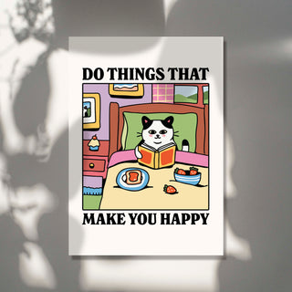 'Do Things That Make You Happy' Cat Print