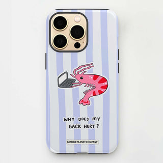 Why does my back hurt? Shrimp Tough Phone Case