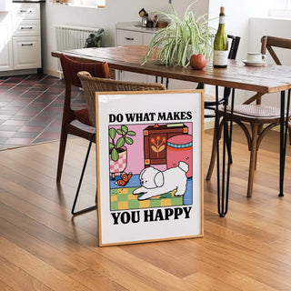 'Do What Makes You Happy' Dog Print