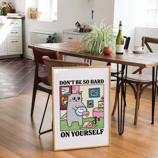 Don't Be So Hard On Yourself' Cat Print