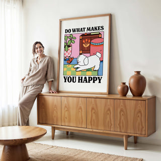 'Do What Makes You Happy' Dog Print