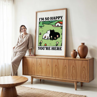 I'm So Happy You're Here Cat Print
