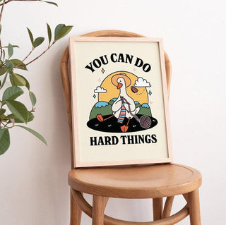 'You Can Do Hard Things' Goose Print