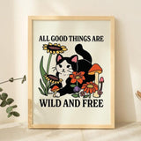 'All Good Things are Wild and Free' Cat Print