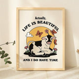 'Actually life is beautiful and I do have time' Cow Print
