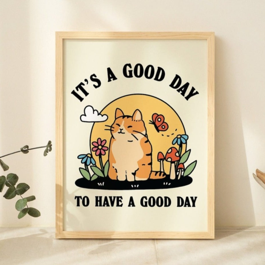 Framed "Good Day To Have A Good Day" Print - Framed Prints - Kinder Planet Company