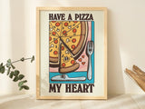 Framed "Have A Pizza My Heart" Print - Framed Prints - Kinder Planet Company