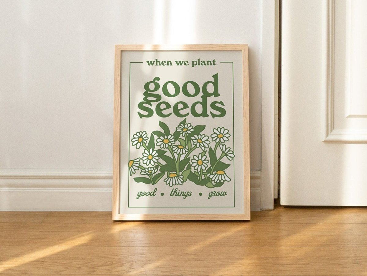 Framed "Plant Good Seeds" Print - Framed Prints - Kinder Planet Company