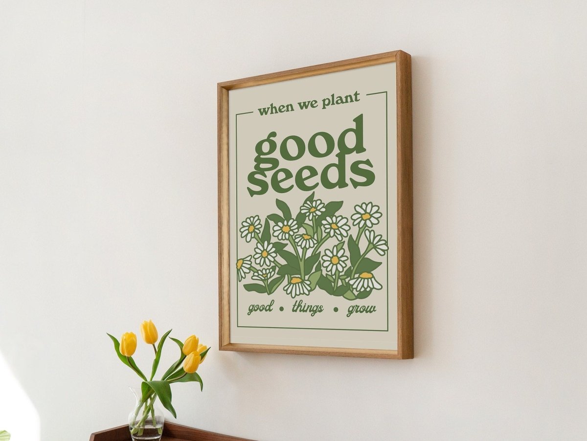 Framed "When We Plant Good Seeds" Print - Framed Prints - Kinder Planet Company