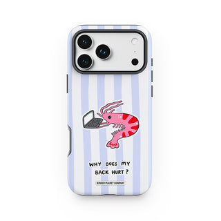 Why does my back hurt? Shrimp Phone Case