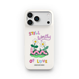 Still Worthy of Love Phone Case