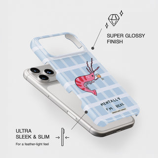 Mentally I'm Here' Shrimp Martini Phone Case