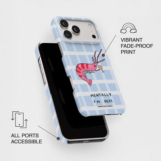 Mentally I'm Here' Shrimp Martini Phone Case