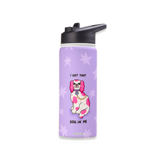 Got That Dog In Me Stainless Steel Water Bottle 18oz