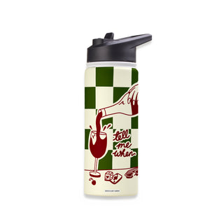 Tell Me When Stainless Steel Water Bottle 18oz