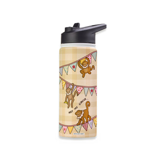 Not My Circus Stainless Steel Water Bottle 18oz