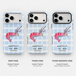 Mentally I'm Here' Shrimp Martini Phone Case
