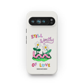 Still Worthy of Love Phone Case