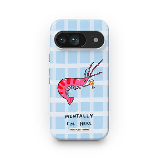 Mentally I'm Here' Shrimp Martini Phone Case