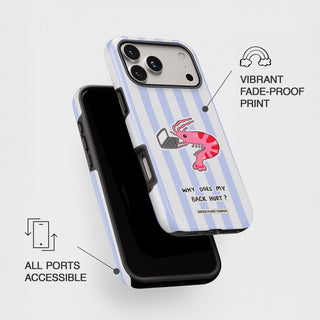 Why does my back hurt? Shrimp Phone Case