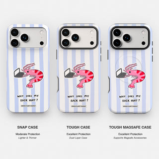 Why does my back hurt? Shrimp Phone Case