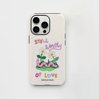 Still Worthy of Love Phone Case