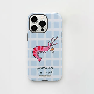 Mentally I'm Here' Shrimp Martini Phone Case