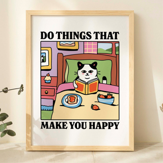 'Do Things That Make You Happy' Cat Print