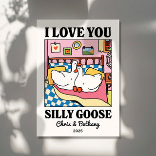 Custom 'I love you Silly Goose' Print