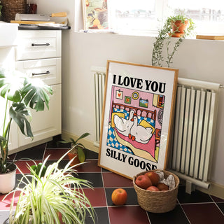 'I Love You Silly Goose' Print