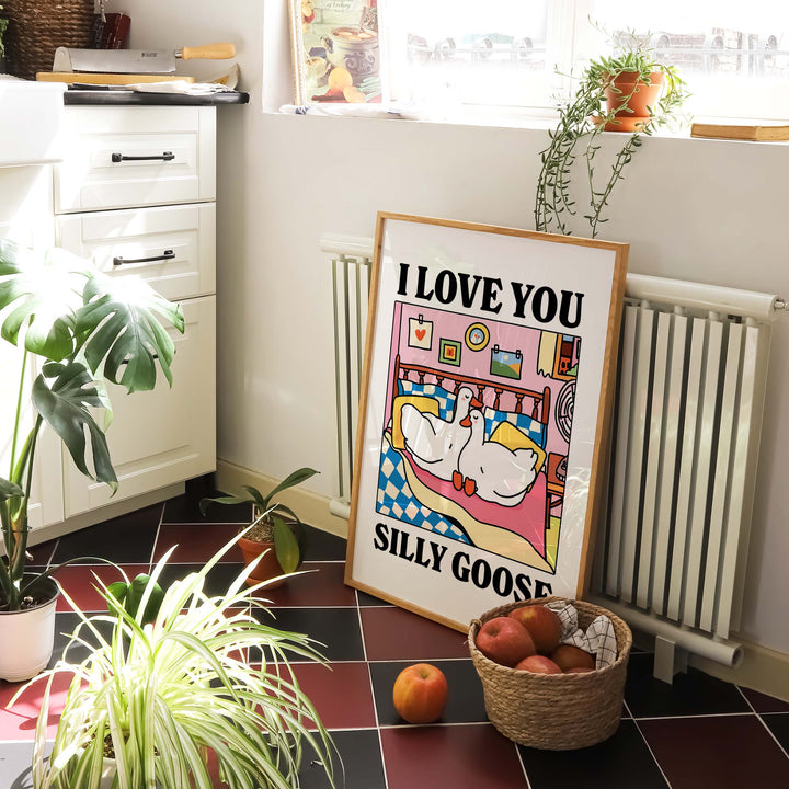 'I Love You Silly Goose' Print