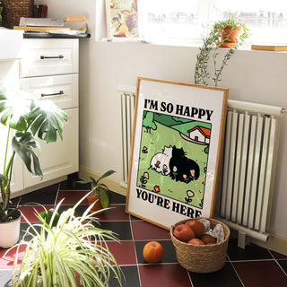 I'm So Happy You're Here Cat Print