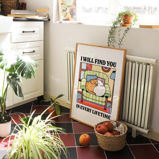 I'll Find You In Every Life Time Print