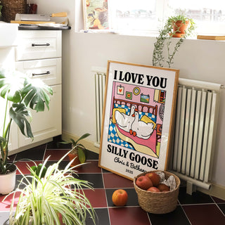 Custom 'I love you Silly Goose' Print