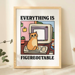 Everything is Figureoutable Cat Print