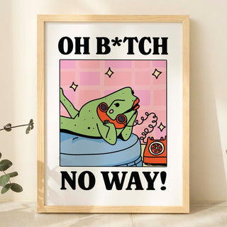 Oh B*tch No Way Frog Print