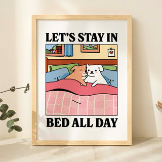 'Let's stay in bed all day' Dog Print