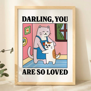 'Darling you are so loved' Cat Print