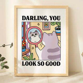 'Darling, you look so good' Cat Print