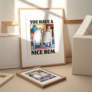 You have a Nice Bum Cat Print