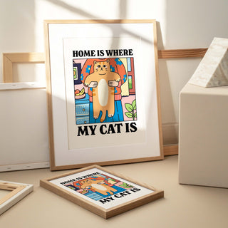 'Home is where my Cat is' Print