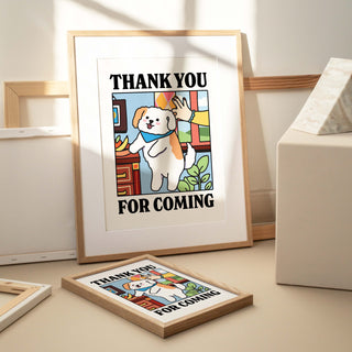 'Thank You For Coming' Dog Print