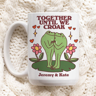 Custom 'Together Until We Croak' Mug