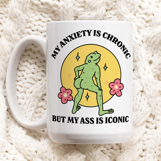 'My anxiety is chronic but my a** is iconic' Frog Mug