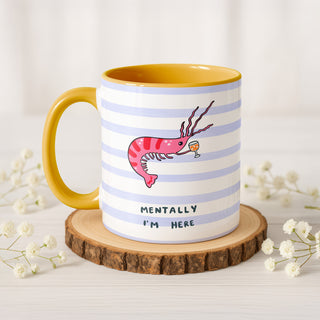 Mentally I'm Here Mug