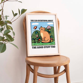 Overthink about the the Good Things Cat Print