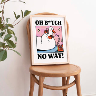Oh B*tch No Way Goose Print